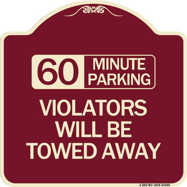 Signmission 60 Minute Parking Violators Will Towed Away Heavy-Gauge Aluminum Sign, 18" x 18", BU-1818-24366 A-DES-BU-1818-24366 - main